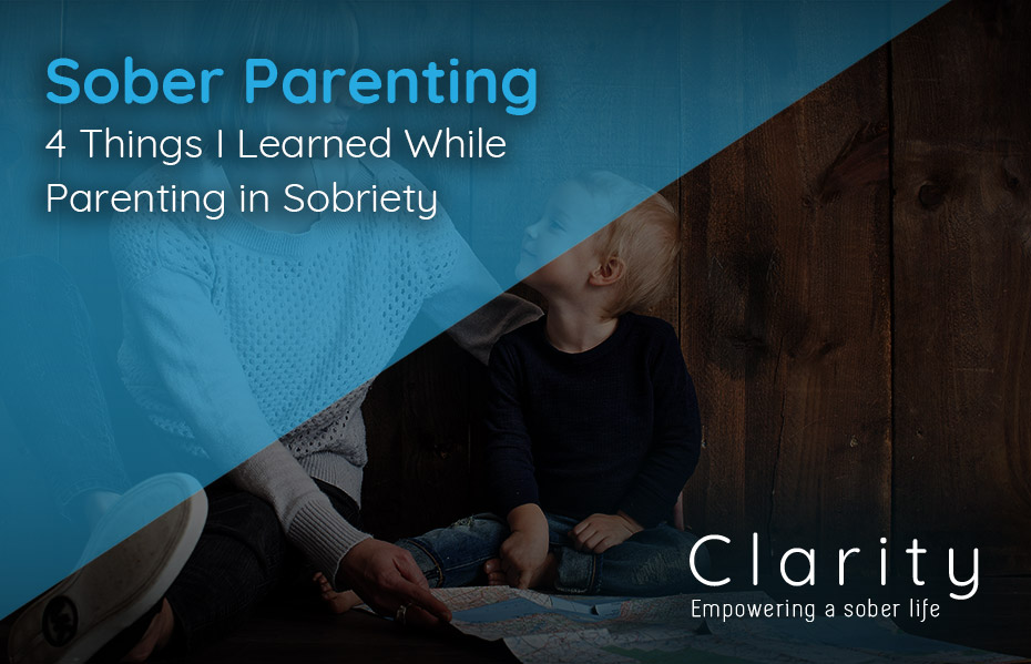 Sober Parenting: 4 Things I Learned While Parenting in Sobriety