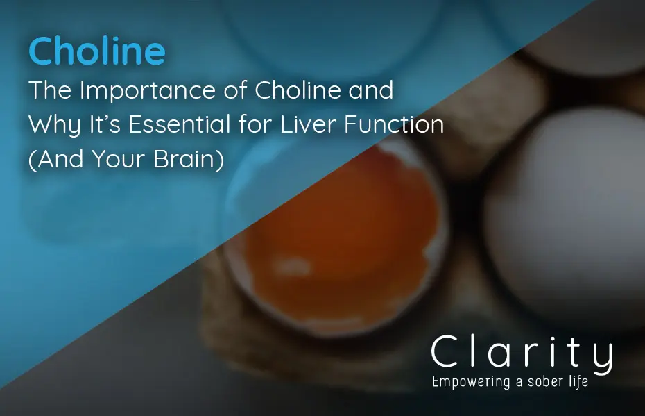 Clarity Natural Health Choline The Importance of Choline and Why It’s Essential for Liver Function (And Your Brain)