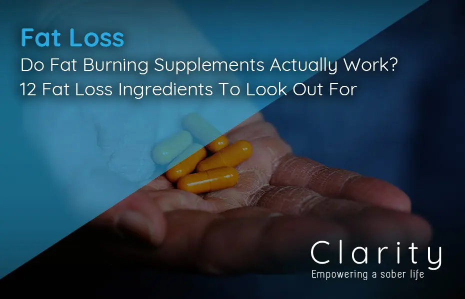 Fat Loss: Do Fat Burning Supplements Actually Work? 12 Fat Loss Ingredients To Look Out For