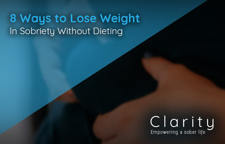 8 Ways to Lose Weight in Sobriety Without Dieting